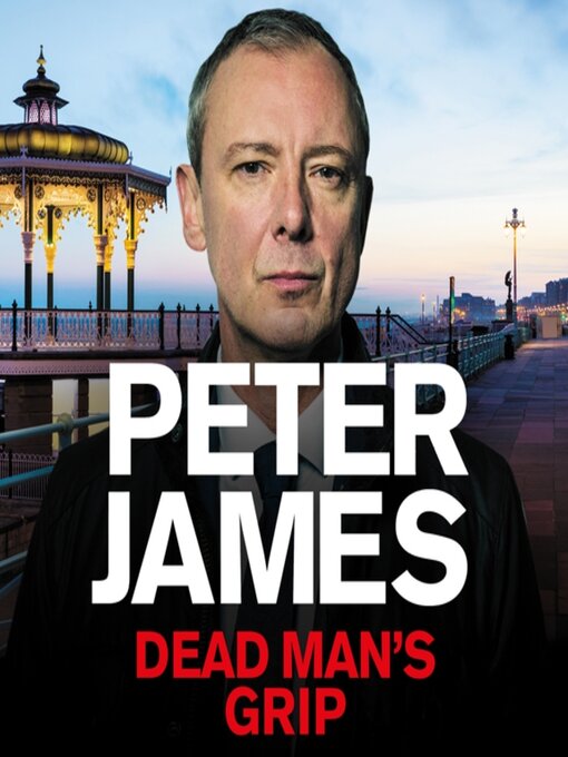 Title details for Dead Man's Grip by Peter James - Available